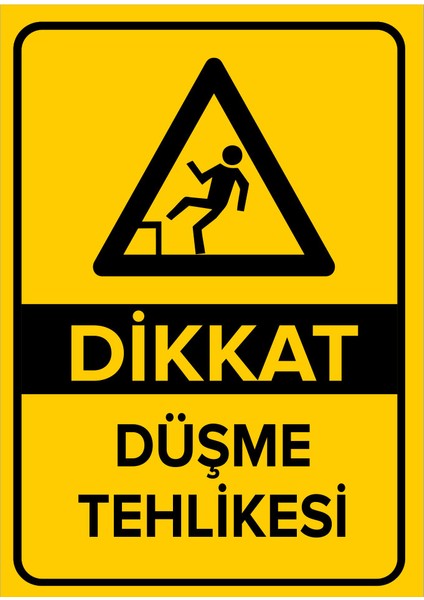 Dikkat Düşme Tehlikesi Levhası (Sac Malzeme)