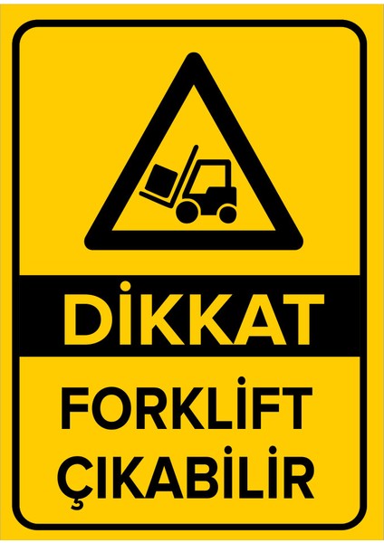 Dikkat Forklift Çıkabilir Levhası (Sac Malzeme)