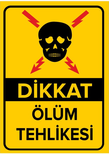Dikkat Ölüm Tehlikesi Levhası (Sac Malzeme)