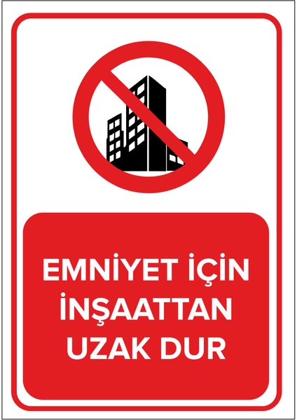 Emniyet İçin İnşaattan Uzak Dur Levhası (Sac Malzeme)