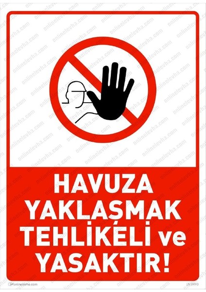 Havuza Yaklaşmak Tehlikeli Ve Yasaktır Levhası (Sac Malzeme)