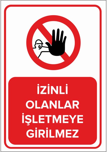 İzinli Olanlar İşletmeye Giremez Levhası (Sac Malzeme)