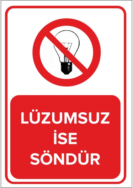 Lüzumsuz İse Söndür Levhası (Sac Malzeme)