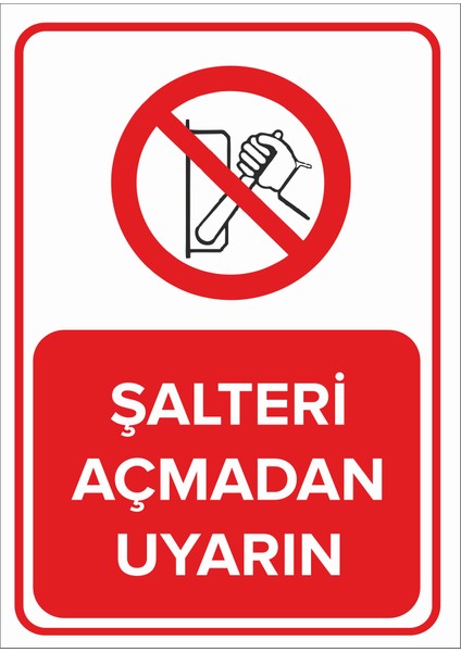 Şalteri Açmadan Uyarın Levhası (Sac Malzeme)