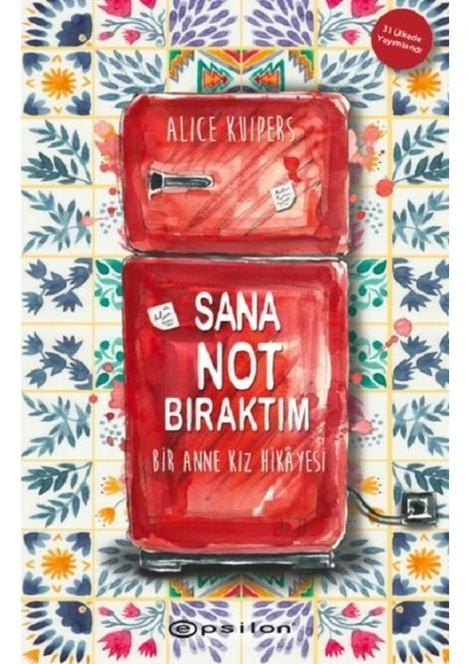 Sana Not Bıraktım Bir Anne Kız Hikayesi - Alice Kuipers