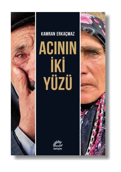 Acının İki Yüzü - Kamran Erkaçmaz