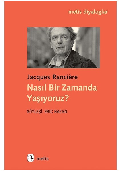Nasıl Bir Zamanda Yaşıyoruz? - Jacques Ranciere