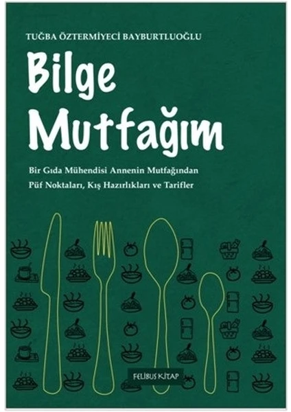 Bilge Mutfağım - Tuğba Öztermiyeci Bayburtluoğlu