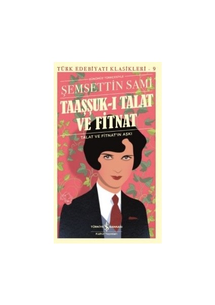 Taaşşuk-ı Talat Ve Fitnat Günümüz Türkçesiyle - Şemsettin Sami