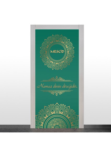 Mescid - Namaz Dinin Direğidir Kapı Giydirme