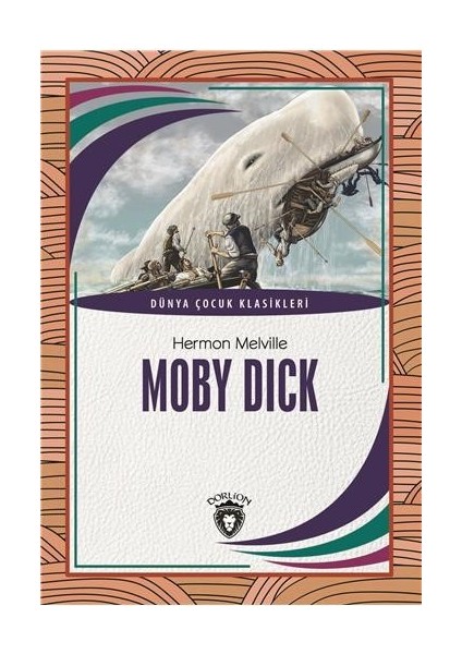 Moby Dick Dünya Çocuk Klasikleri (712 Yaş) - Hermon Melville