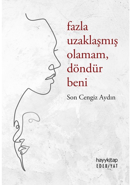 Fazla Uzaklaşmış Olamam Döndür Beni - Son Cengiz Aydın