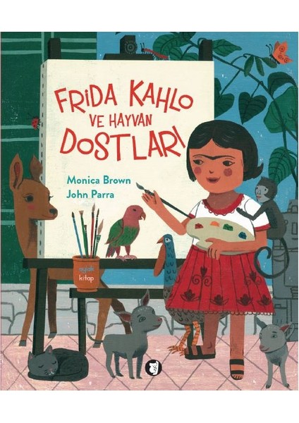 Frida Kahlo Ve Hayvan Dostları - Monica Brown