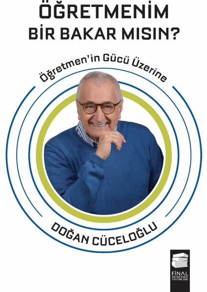 Öğretmenim Bir Bakar Mısın? - Öğretmen'in Gücü Üzerine - Doğan Cüceloğlu