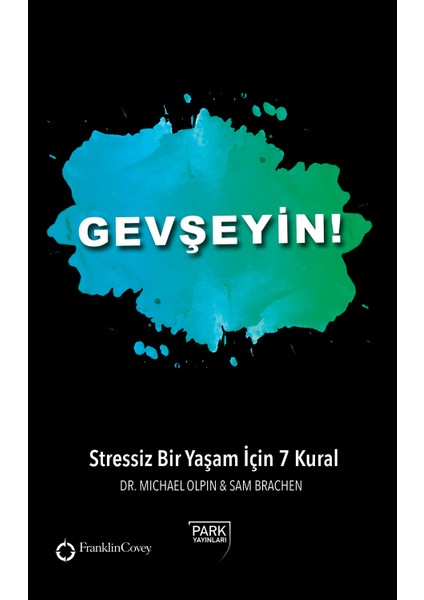 Gevşeyin! Stressiz Bir Yaşam İçin 7 Kural - Michael Olpin - Sam Bracken