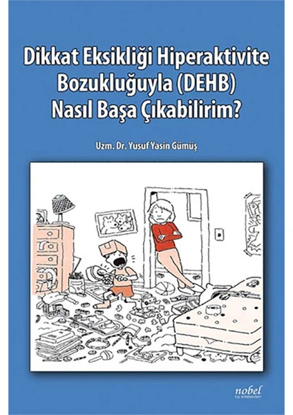 Dikkat Eksikliği Hiperaktivite Bozukluğuyla DEHB Nasıl Başa Çıkabilirim?