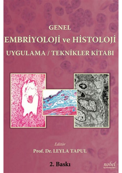 Genel Embriyoloji ve Histoloji Uygulama Teknikler Kitabı