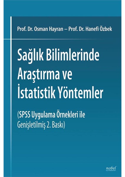 Sağlık Bilimlerinde Araştırma ve İstatistik Yöntemler SPSS Uygulama Örnekleri ile Genişletilmiş 2. Baskı