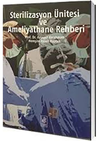 Sterilizasyon Ünitesi ve Ameliyathane Rehberi