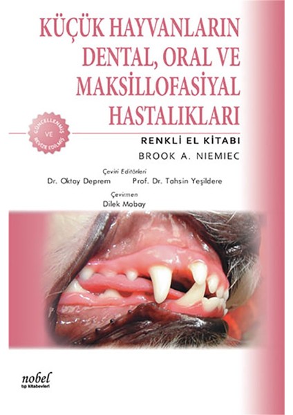 Küçük Hayvanların Dental, Oral ve Maksillofasiyal Hastalıkları: Renkli El Kitabı