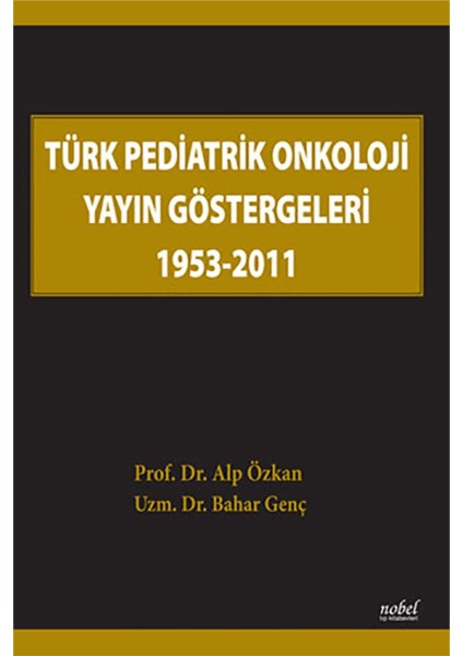 Türk Pediatrik Onkoloji Yayın Göstergeleri 1953-2011