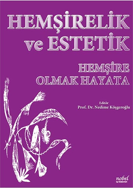 Hemşirelik ve Estetik: Hemşire Olmak Hayata