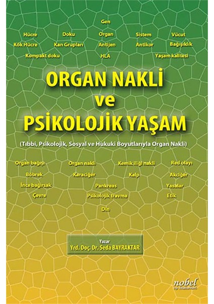 Organ Nakli ve Psikolojik Yaşam: Tıbbi, Psikolojik, Sosyal ve Hukuki Boyutlarıyla Organ Nakli
