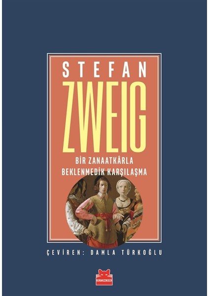 Bir Zanaatkarla Beklenmedik Karşılaşma - Stefan Zweig