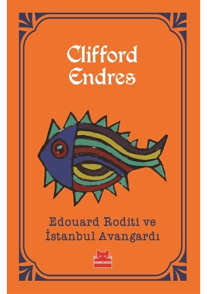 Edouard Roditi ve İstanbul Avangardı - Clifford Endres