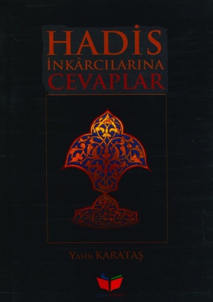 Hadis İnkarcılarına Cevaplar - Yasin Karataş