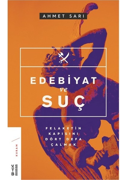 Edebiyat Ve Suç - Ahmet Sarı