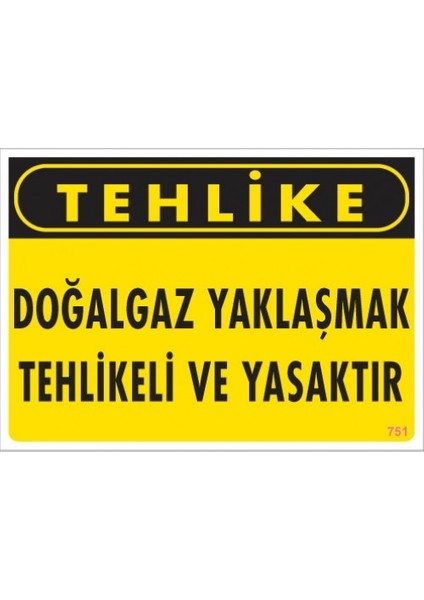 Uyarı Levhaları "Tehlike Doğalgaz Yaklaşmak Tehlikeli Ve Yasaktır" Pvc 25*35