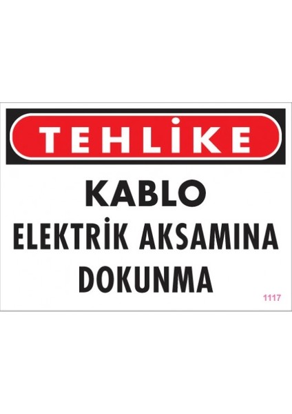 Uyarı Levhaları ''Tehlike Kablo Elektrik Aqksamına Dokunma'' Pvc 25*35