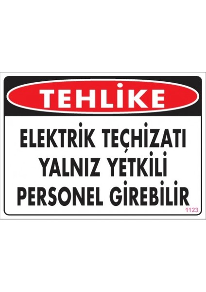 Uyarı Levhaları ''Tehlike Elektrik Teçhizatı Yalnız Yetkili Personel Girebilir'' Pvc 25*35