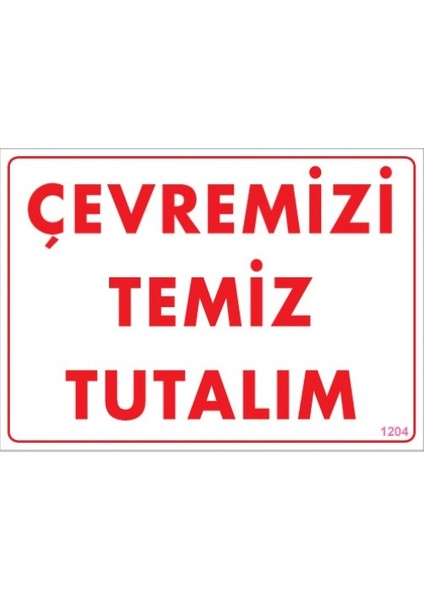Uyarı Levhaları "Çevremizi Temiz Tutalım" Pvc 25*35