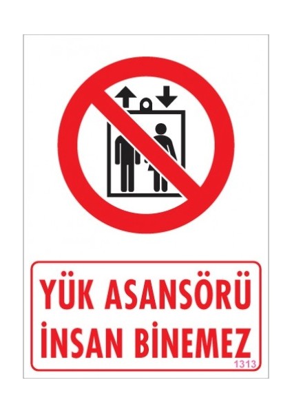Uyarı Levhaları "Yük Asansörü İnsan Binemez" Pvc 25*35