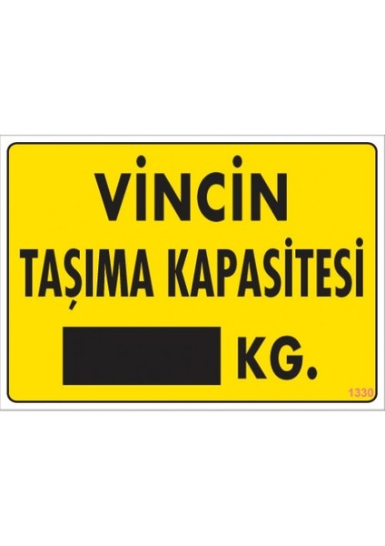 Uyarı Levhaları''Vincin Taşıma Kapasitesi …… Kg" Pvc 25*35