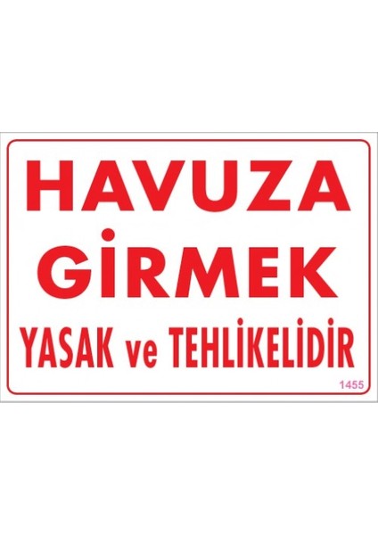 Uyarı Levhaları '"Havuza Girmek Yasak Ve Tehlikelidir'' Pvc 25*35