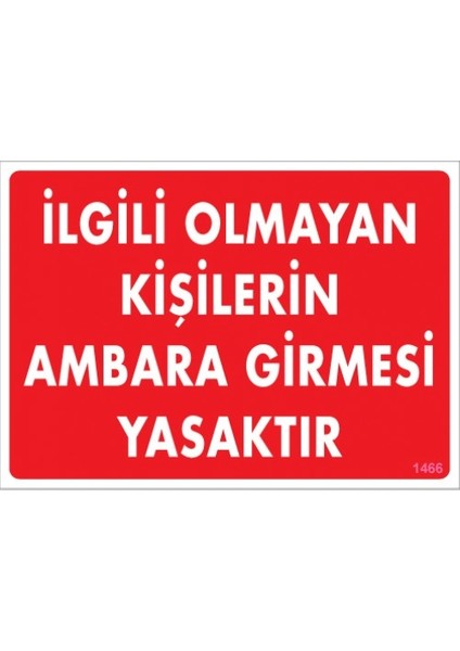Uyarı Levhaları ''İlgili Olmayan Kişilerin Ambara Girmesi Yasaktır'' Pvc 25*35