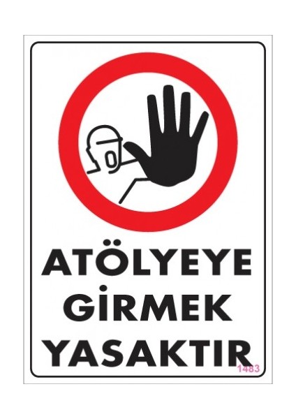 Uyarı Levhaları ''Atölyeye Girmek Yasaktır'' Pvc 25*35