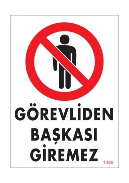 Uyarı Levhaları ''Görevliden Başkası Giremez'' Pvc 25*35