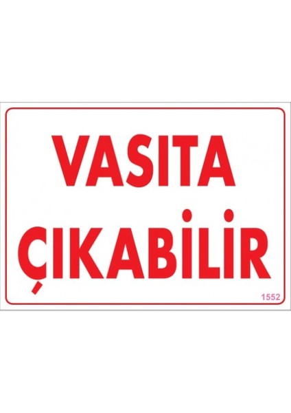 Uyarı Levhaları ''Vasıta Çıkabilir '' Pvc 25*35