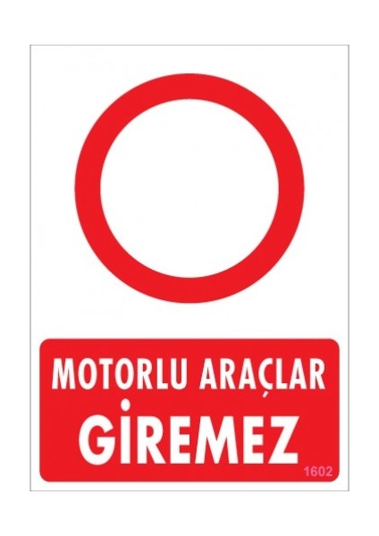 Uyarı Levhaları ''Motorlu Araçlar Giremez'' Pvc 25*35