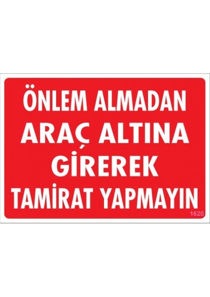 Uyarı Levhaları ''Önlem Almadan Araç Altına Girerek Tamirat Yapmayın'' Pvc 25*35