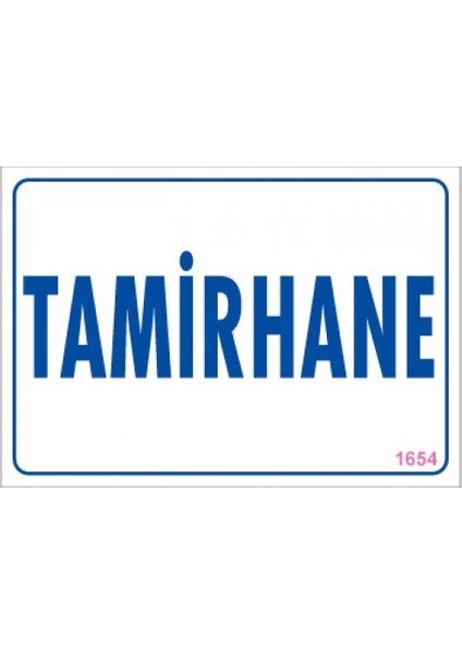 Uyarı Levhaları "Tamirhane" Pvc 17,5*25