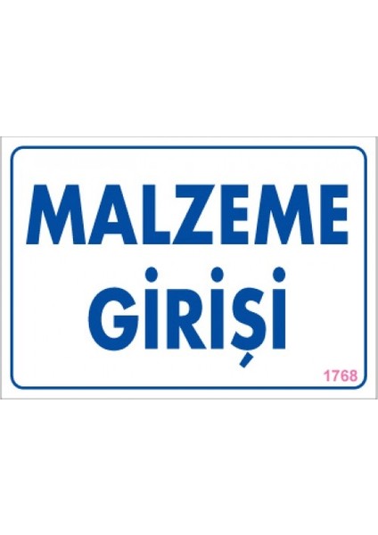 Uyarı Levhaları "Malzeme Girişi" Pvc 17,5*25