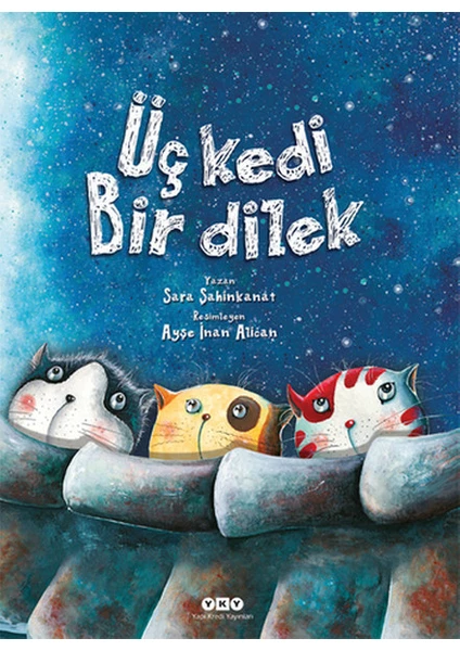 Üç Kedi Bir Dilek (Ciltli)- Sara Şahinkanat