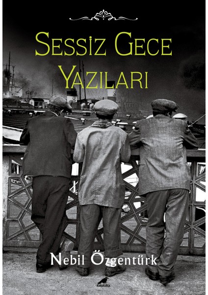Sessiz Gece Yazıları - Nebil Özgentürk