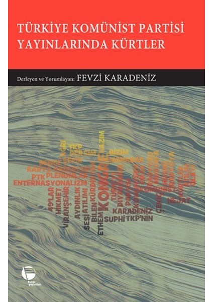 Türkiye Komünist Partisi Yayınlarında Kürtler - Fevzi Karadeniz
