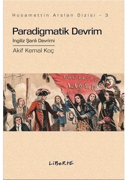 Paradigmatik Devrim  İngiliz Şanlı Devrimi - Akif Kemal Koç